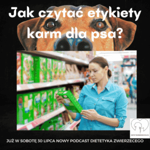 Dostęp do nagrania z podcastu: Jak czytać etykiety karm?
